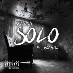 SOLO Ft. Xochitl