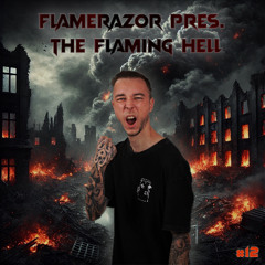 Flamerazor pres. 🔥The Flaming Hell🔥 Uptempo Mix #12