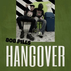 Hangover - 808 PILLS