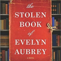 [VIEW] [KINDLE PDF EBOOK EPUB] The Stolen Book of Evelyn Aubrey: A Novel by  Serena Burdick √