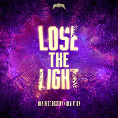 Manifest Destiny & Deviation - Lose The Light