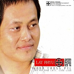 Lay Phyu - Kha Na Lay Myar