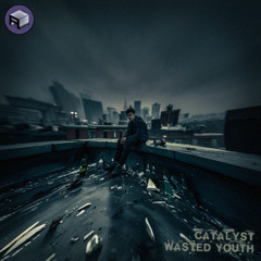 Catalyst - Wasted Youth
