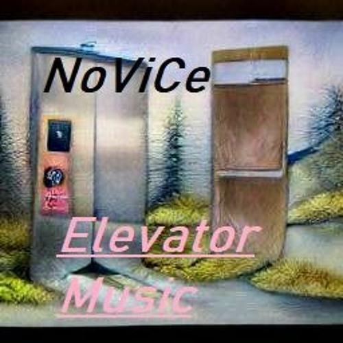 Stream Elevator Music by NoViCe Listen online for free on SoundCloud