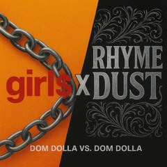 girl$ X Rhyme Dust – Dom Dolla vs. Dom Dolla | OLLY T Mashup