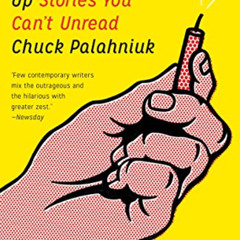 Access EPUB 🎯 Make Something Up: Stories You Can't Unread by  Chuck Palahniuk [EPUB