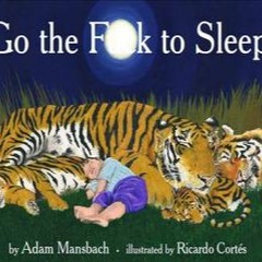 PDF Go the Fuck to Sleep [READ DOWNLOAD]
