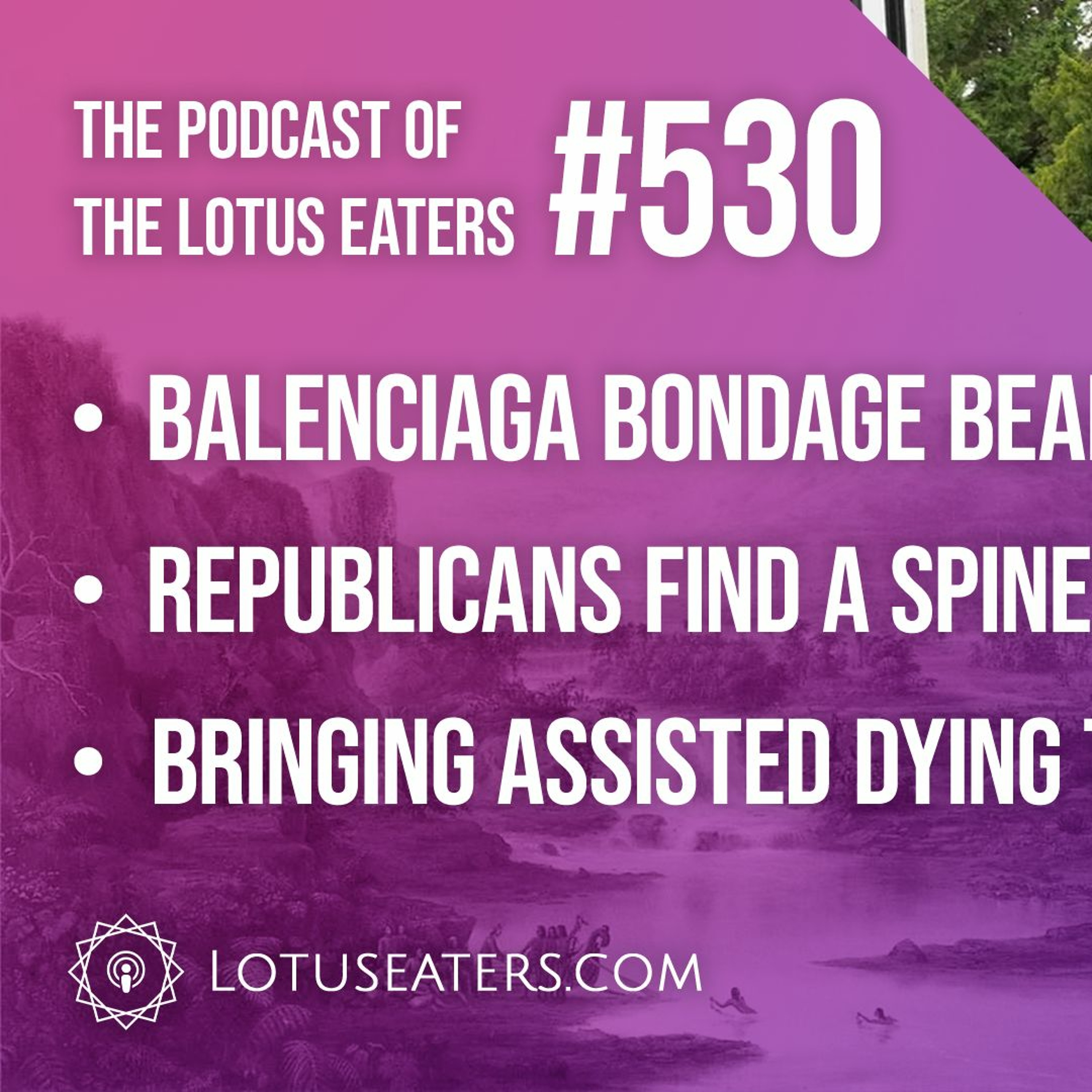 The Podcast of the Lotus Eaters #530