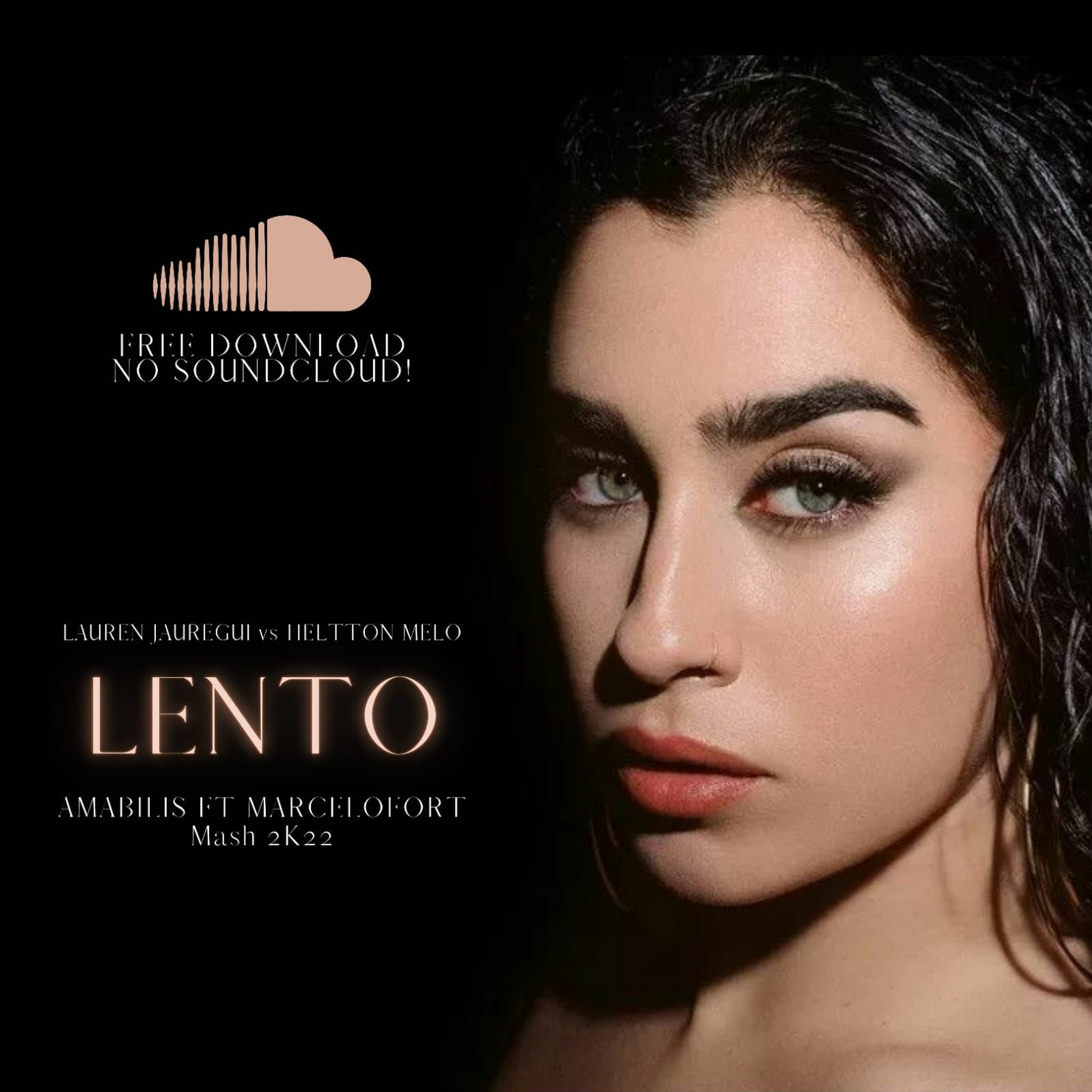Lauren Jauregui Ft Heltton Melo - Lento (Amabilis & MarceloFort Mash) FREE DOWNLOAD episode artwork