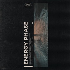 000 - Energy Phase