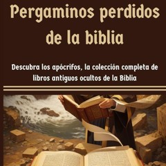 ⚡Audiobook🔥 Pergaminos perdidos de la biblia: Descubra los ap?crifos, la colecci?n completa de