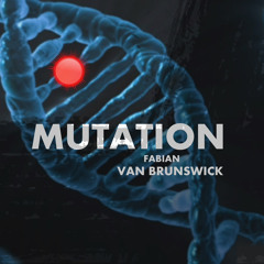 MUTATION - Fabian van Brunswick