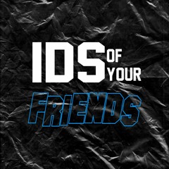 IDS OF YOUR FRIENDS