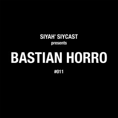 SIYCAST #011 - BASTIAN HORRO