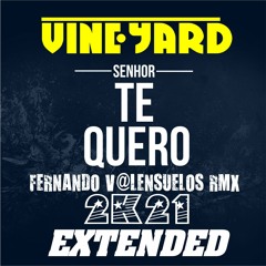 Vineyard - Senhor Te Quero (Fernando V@lensuelos RMX Extended)