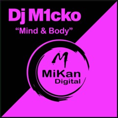 Dj M1cko - Mind & Body
