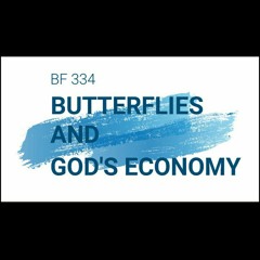 Butterflies and God's Economy (CAMANAVA TRAINEES)