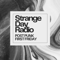 Strange Day Radio - Post Punk First Friday Edition - 5.3.2024