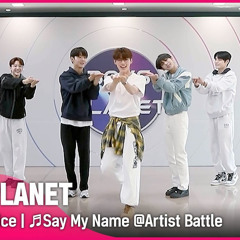 [BOYS PLANET/Dance Practice]  ♬Say My Name @Artist Battle