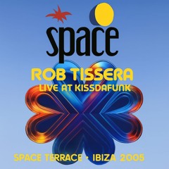 Rob Tissera Kissdafunk Space Terrace Ibiza 2005