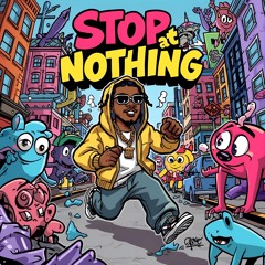 STOP AT NOTHING