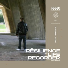 Résilience: Life Recorder #1  | 27.02.2021