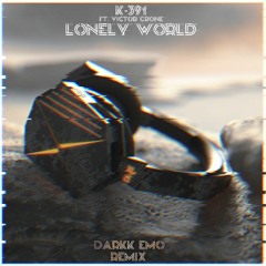 K-391 & Victor Crone - Lonely World (DarkK Emo Remix)[Extended Mix]
