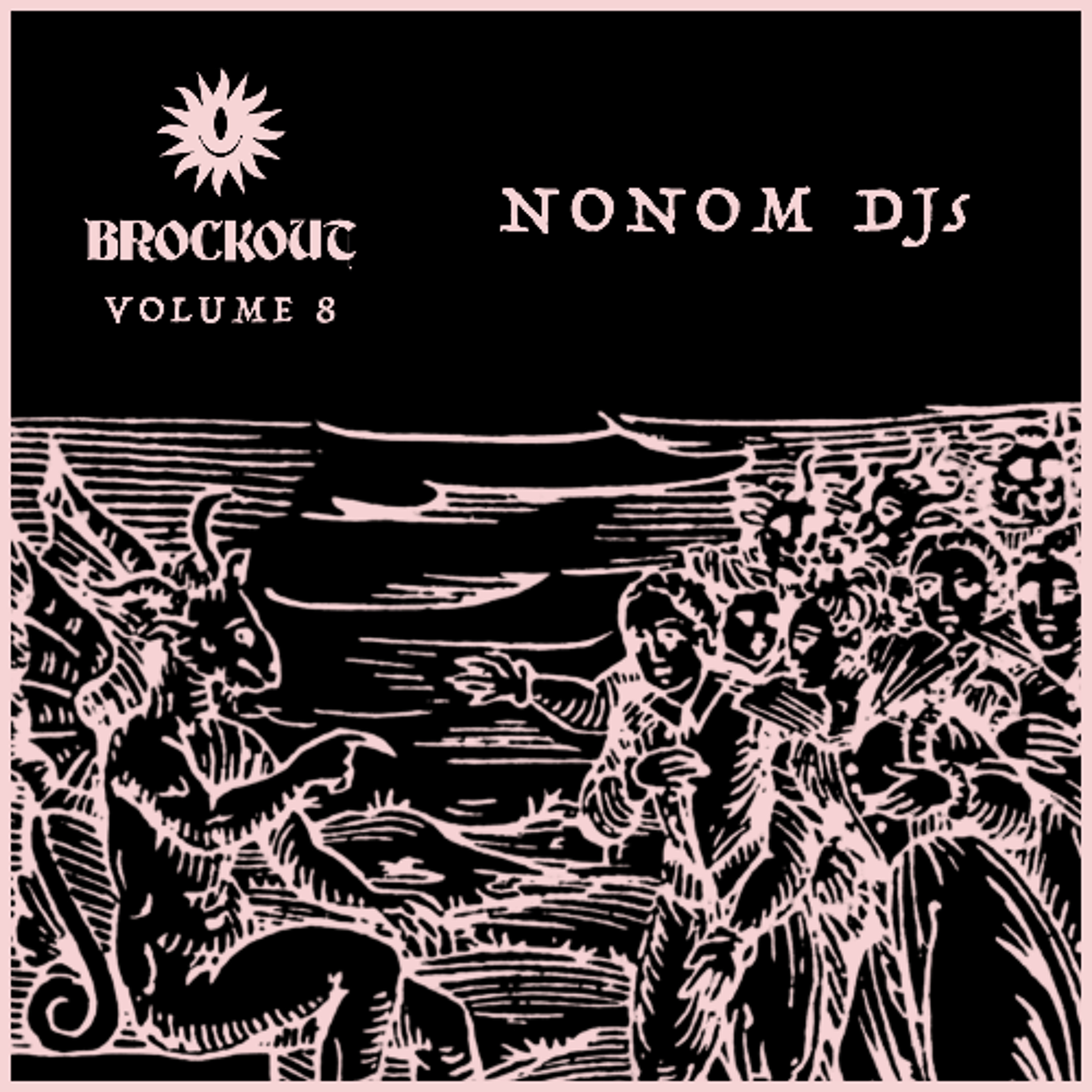 Brockout Volume 8 - NØNOM DJs episode artwork