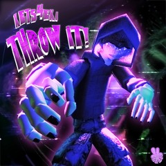 THROW IT! (prod. asteria)