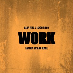 A$AP Ferg, Schoolboy Q - Work (Ramsey Sayaxx Amapiano Remix)