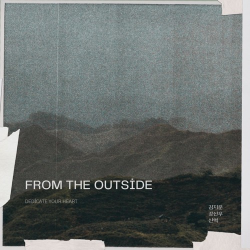 FROM THE OUTSIDE (with 신혁, 강신우)