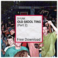 Old Skool Ting (Part 2) *Free Download*
