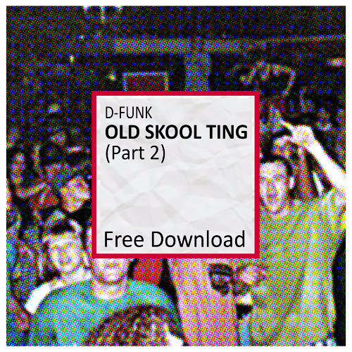 Old Skool Ting (Part 2) *Free Download*