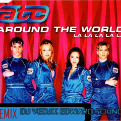 ATC — AROUND THE WORLD LA LA LA LA LA ( Remix EDWARD SOUND & DJ VEDJIK 2020)