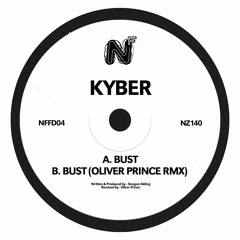 Kyber - Bust (Oliver Prince Remix) [NFFD004]