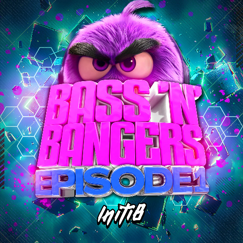 INITI8 - BASS N BANGERS EPISODE 1