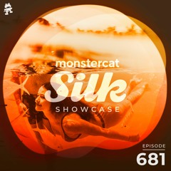 Monstercat Silk Showcase 681 (Hosted by Sundriver)