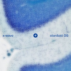 x-wave - stardust mix 09