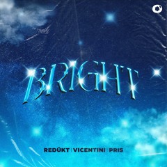 REDÜKT, Vicentini, Pris - Bright (Extended Mix)