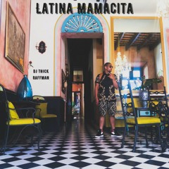 Latina Mamacita - DJ Thick Pros. by Raffman