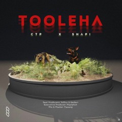 CTP x Shapi - TOOLEHA [Produced by Yellow & Heidari]