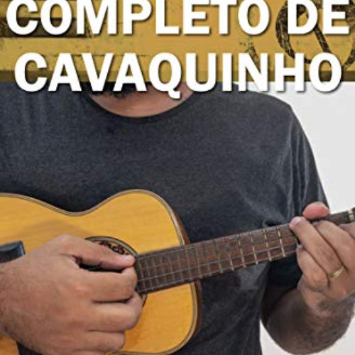 [Free] EBOOK 📚 Curso Completo de Cavaquinho: Aprenda Definitivamente partindo do zer