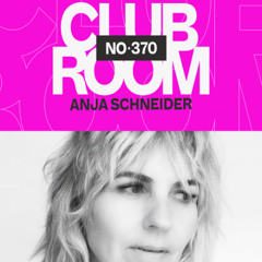 Club Room 370 with Anja Schneider