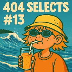 404 Selects #13