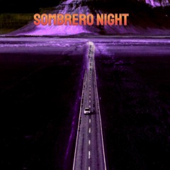 Sombrero Night (never produced song idea, grunge)