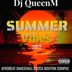 Dj QueenM 🔥💥🤟🏾💦SUMMER VIBES 2022💦🤟🏾💥🔥