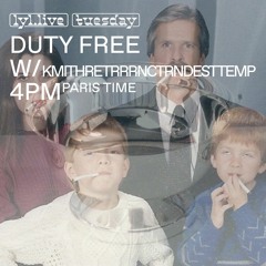 LYL radio - DUTY FREE #2 w/ kmithretrrrnctrndesttemp (05.04.22)