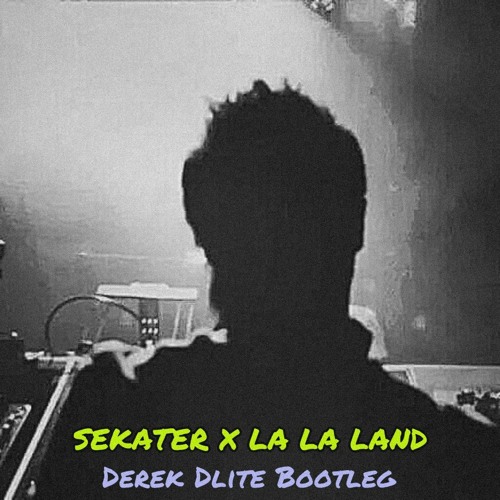 RAFAEL CERATO - SEKATER X GREEN VELVET - LA LA LAND - (DEREK DLITE BOOTLEG)