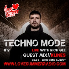 TECHNO MODE LIVE 19 KLINES Guest Mix with Rich Gee on Love Summer Radio