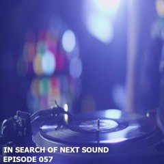 In Search Of Next Sound Episode 057